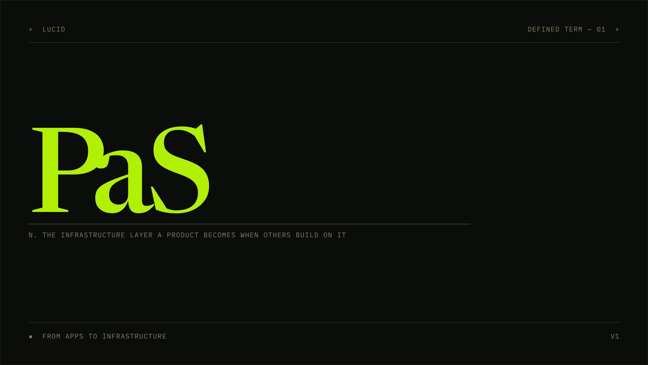 The term PaS set large in acid green serif, above a definition reading: the infrastructure layer a product becomes when others build on it.