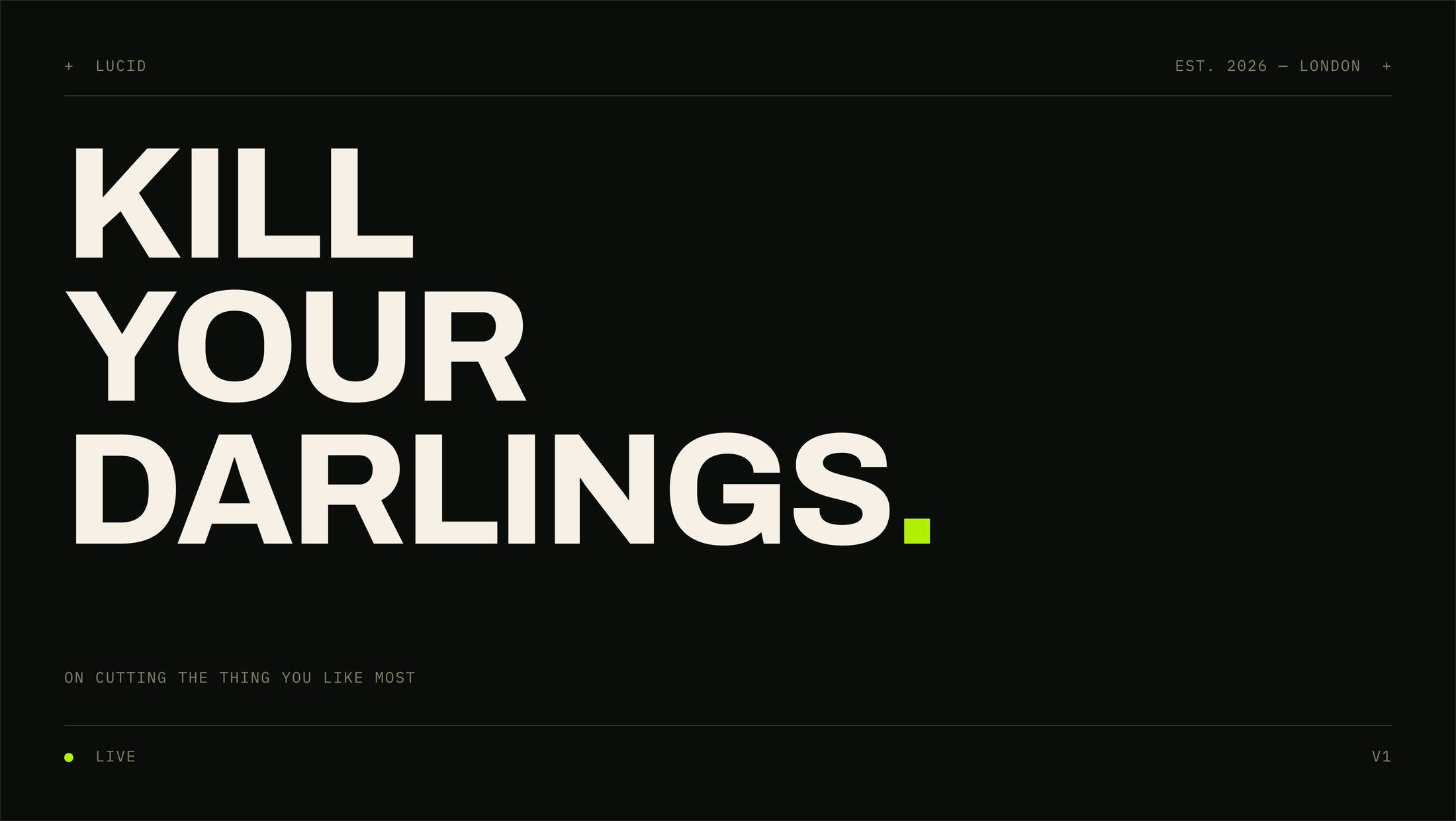 Title card reading Kill your darlings, in heavy capitals with the full stop picked out in acid green.