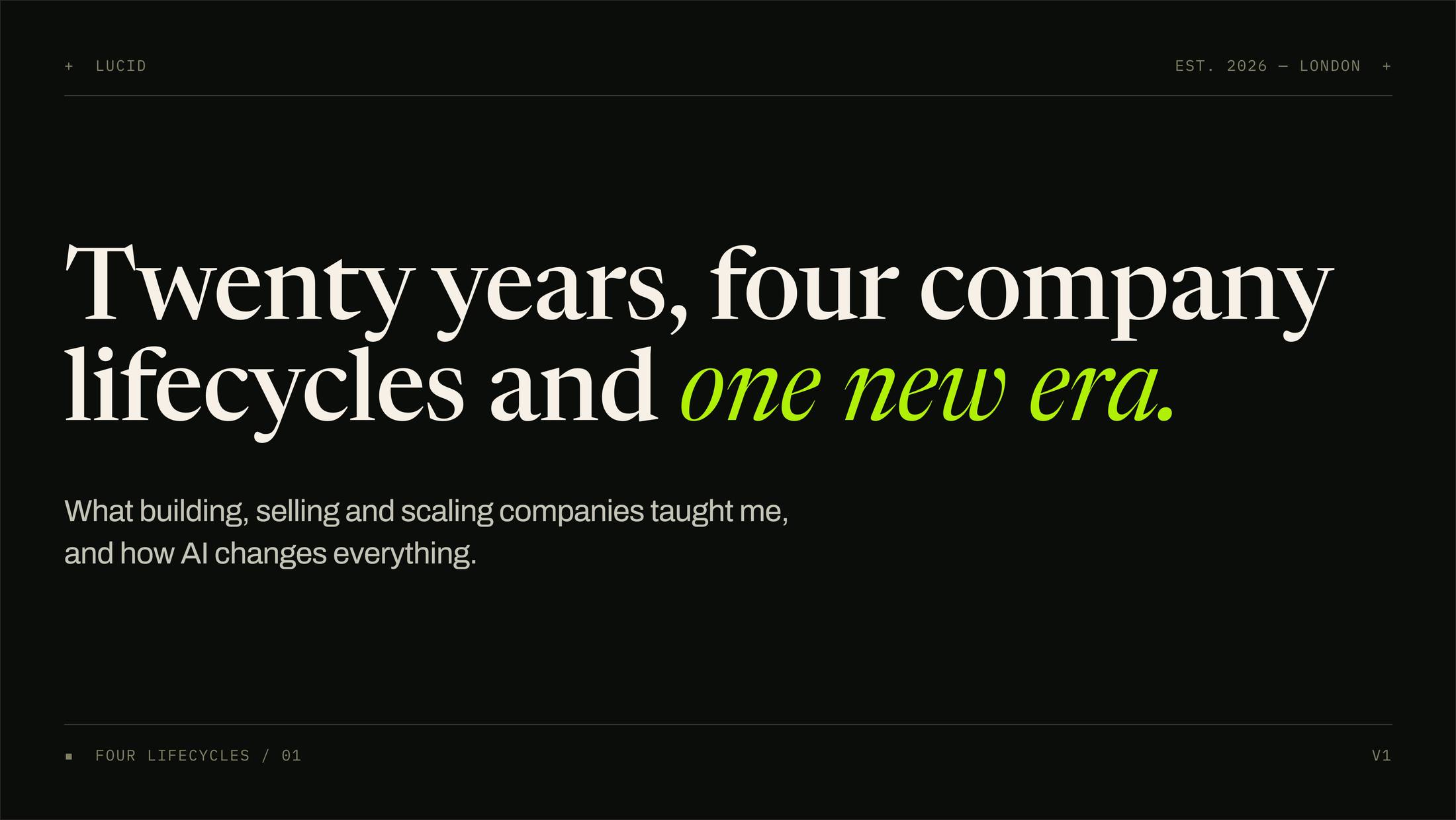 Title card reading Twenty years, four company lifecycles and one new era, with the last phrase in acid green italic, above the subtitle: what building, selling and scaling companies taught me, and how AI changes everything.